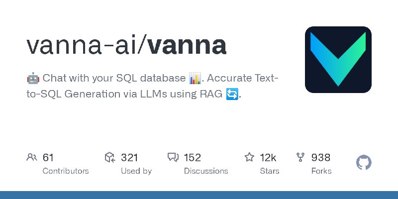 GitHub - vanna-ai/vanna: 🤖 Chat with your SQL database 📊. Accurate Text-to-SQL Generation via LLMs using RAG 🔄.