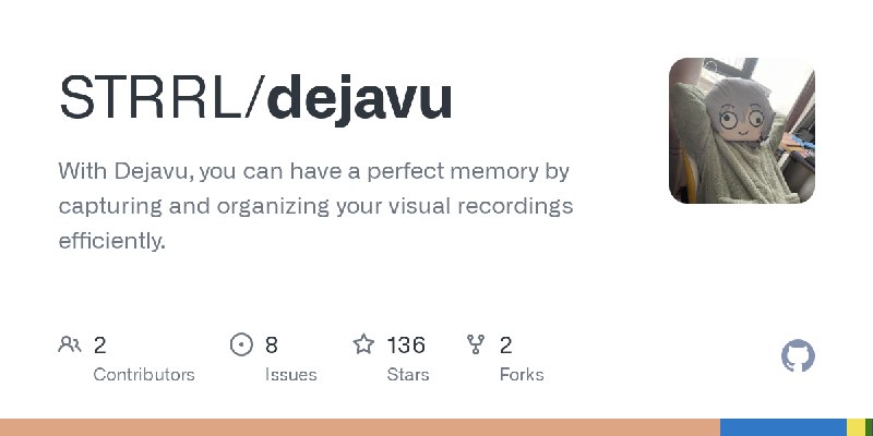 GitHub - STRRL/dejavu: With Dejavu, you can have a perfect memory by capturing and organizing your visual recordings efficiently.