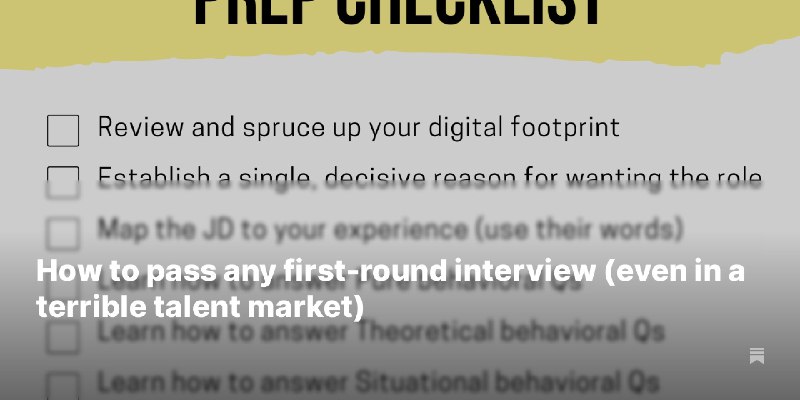 How to pass any first-round interview (even in a terrible talent market)